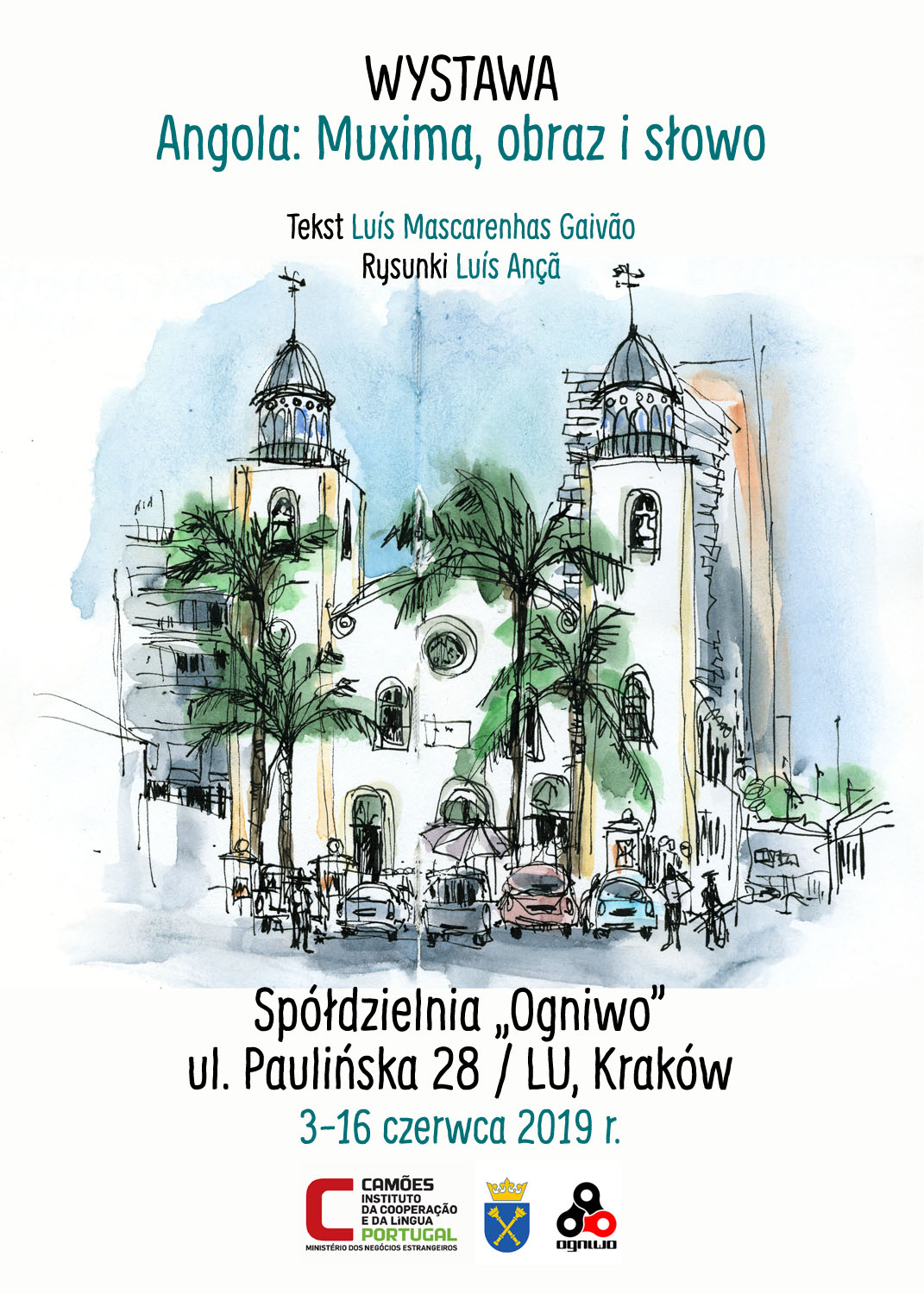 Plakat informujący o wystawie. Wystawa. Angola: Muxima, obraz i słowo. Tekst: Luis Mascarenhas Gaivao. Rysunki: Luis Anca. Spółdzielnia Ogniwo, ulica Paulińska 28 / LU, Kraków. 3-16 czerwca 2019.