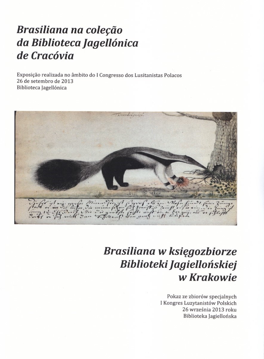 Brasiliana w księgozbiorze Bilbioteki Jagiellońskiej w Krakowie. Pokaz ze zbiorów specjalnych. I Konres Luzytanistów Polskich. 26 września 2013 roku. Biblioteka Jagiellońska